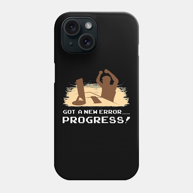 Progress Gift for software developers Phone Case by schmomsen