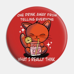 One Drink away Pin