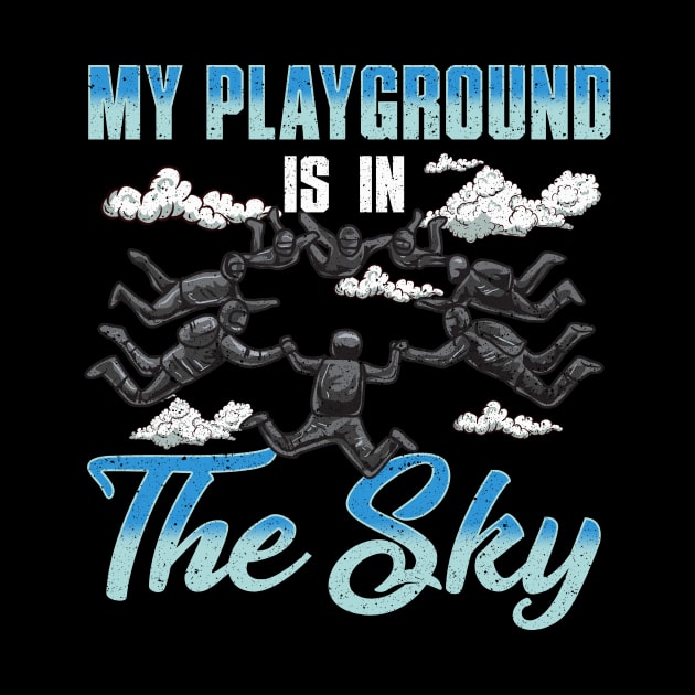 Cute & Funny My Playground Is In The Sky Skydiving by theperfectpresents