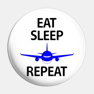 Eat Sleep Fly Repeat Pin