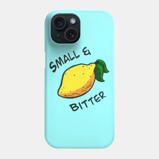 Small & Bitter Phone Case