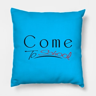 Come To School 02 Pillow