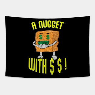 A CHICKEN NUGGET WITH $ $! A UNIQUE MEME T-Shirt Tapestry