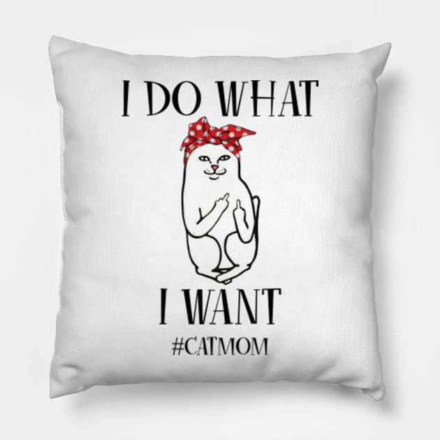 i do what i want cat mom gift mother_s day Pillow by skitfern