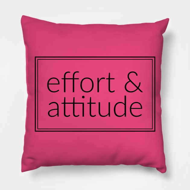 Effort & Attitude Pillow by EpicSonder2017