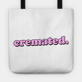 CREMATED Tote