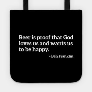 Beer is proof that God Loves Us Funny Drinking Tee Shirt Tote