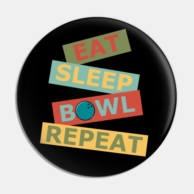 Eat Sleep Bowl Repeat Pin by AutomaticSoul