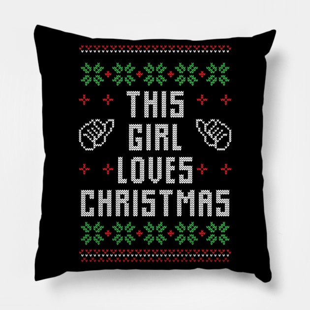 This Girl Loves Christmas Ugly Christmas Sweater Gift Pillow by BadDesignCo