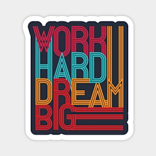 Work Hard Dream Big v2 Magnet