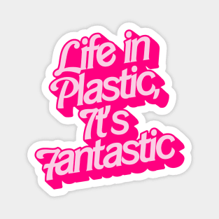 Life In Plastic, It's Fantastic Magnet