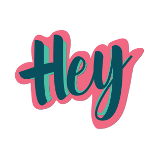 Hey Sticker T-Shirt