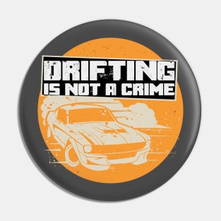 Drifting Is Not A Crime Pin