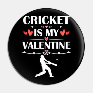 Cricket Is My Valentine T-Shirt Funny Humor Fans Pin