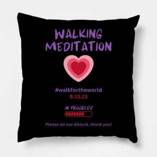 Walking Meditation, Heart Opening Meditation in Progress Pillow