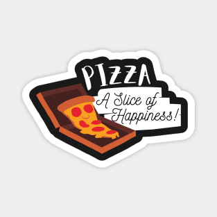 Pizza- A Slice of Happiness Magnet