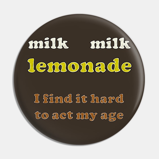 Milk Milk Lemonade Pin by Malarkey