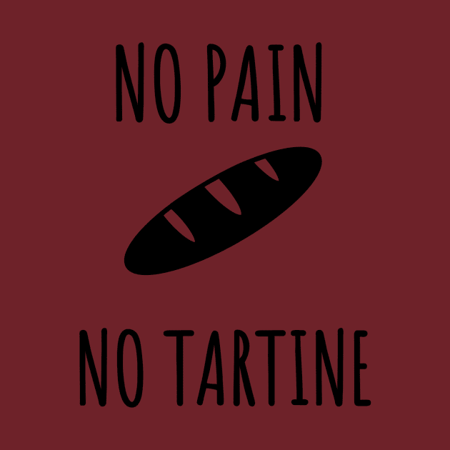 No Pain No Tartine by LuckyRoxanne