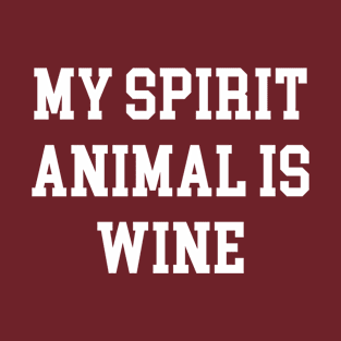 My spirit animal is wine T-Shirt