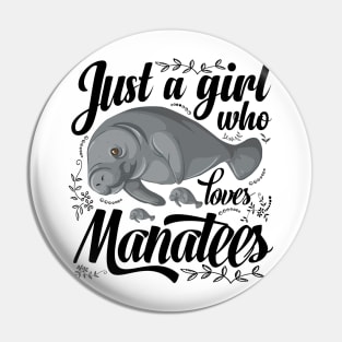 Just a Girl Who Loves Manatees Cute Pin