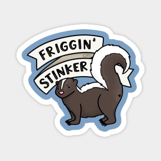 Friggin’ Stinker Skunk Magnet