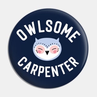 Owlsome Carpenter Pun - Funny Gift Idea Pin