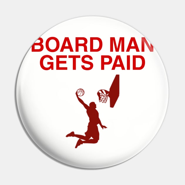 board man gets paid Pin by ERRAMSHOP