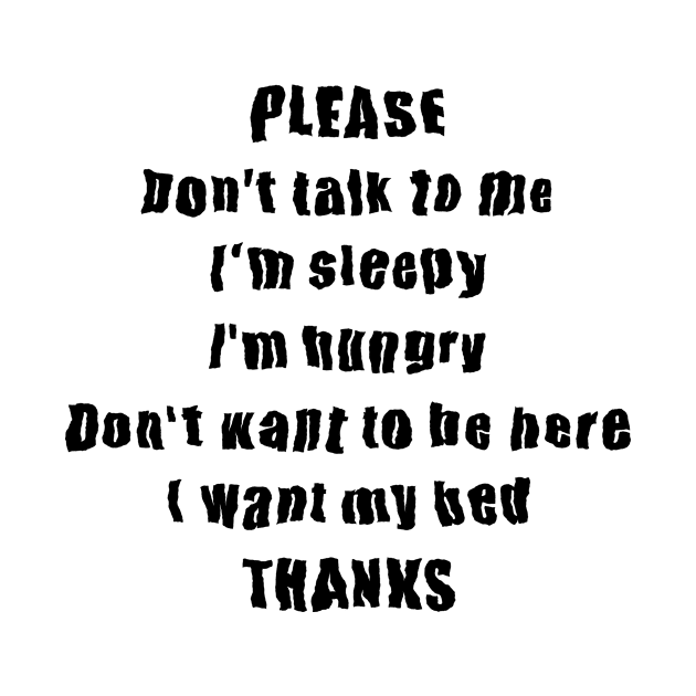 Please don't talk to me by PrintedDesigns