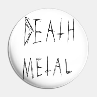 Death Metal Dark Text Sketch Design Pin