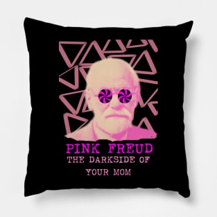 Pink Freud Dark side Of Your Mom Pillow