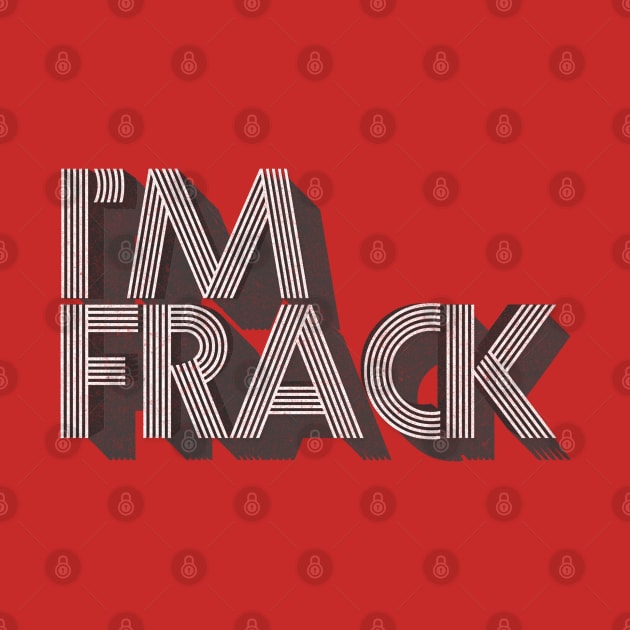 I'm Frack by Sunny Legends