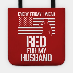 Patriotic Military Husband Design - Every Friday I Wear RED Tote