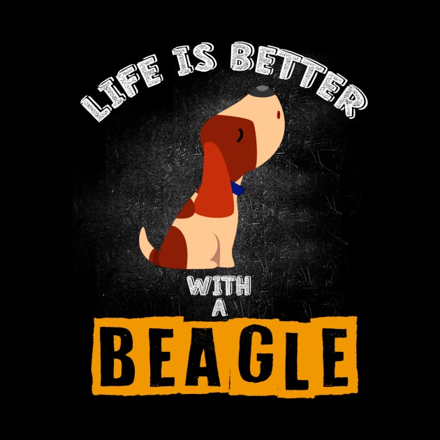 Life Is Better With A Beagle - Dog Lovers Beagles Dogs by fromherotozero