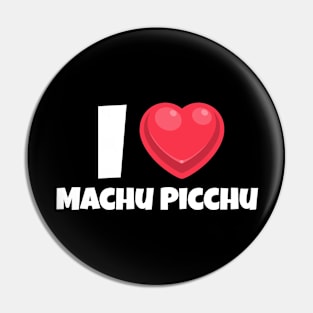 I love Machu Picchu Pin