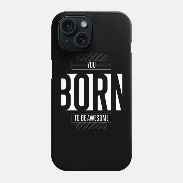 You born to be awesome Phone Case by Kyra_Clay