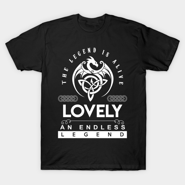 Discover Lovely Name T Shirt - The Legend Is Alive - Lovely An Endless Legend Dragon Gift Item - Lovely - T-Shirt