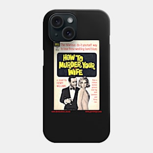 HOW TO MURDER YOUR WIFE by Henry Williams Phone Case