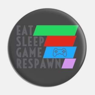 Eat Sleep Game Respawn Pin