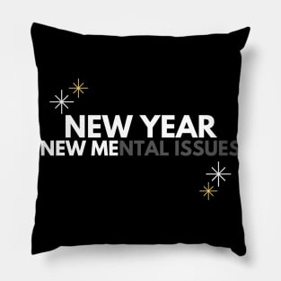New Year, New Me(ntal issues) / Happy New Year 2024 / Goodbye 2023 / Hello 2024 Pillow