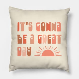 It's Gonna Be a Great Day - Optimistic Typography in Blush Tones Pillow