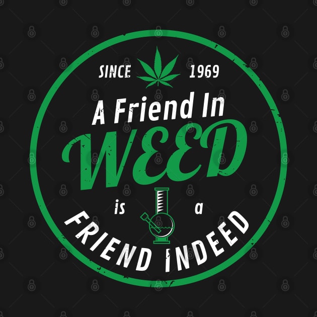 A Friend In Weed Marijuana Fan by atomguy