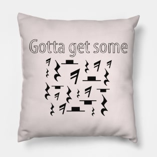 Gotta Get Some Rests Pillow