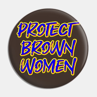 Protect Brown Women Pin