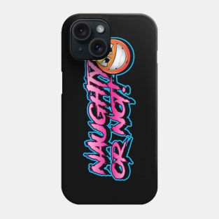 Naughty or Not Phone Case