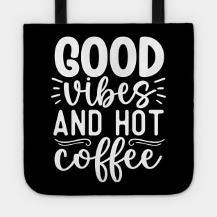 Good vibes and hot coffee Tote