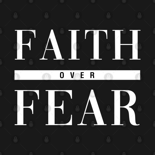 Faith Over Fear by CityNoir