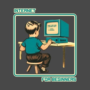 internet for beginners T-Shirt