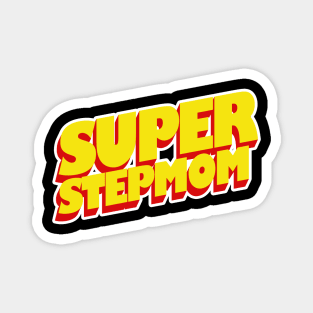 Super Stepmom Best Stepmom Ever Magnet