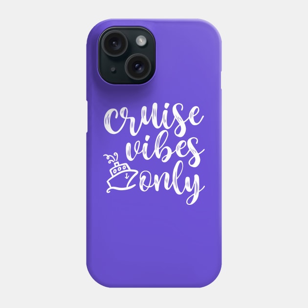 Cruise Vibes Only Beach Vacation Funny Phone Case by GlimmerDesigns