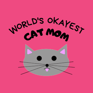 World's Okayest Cat Mom T-Shirt